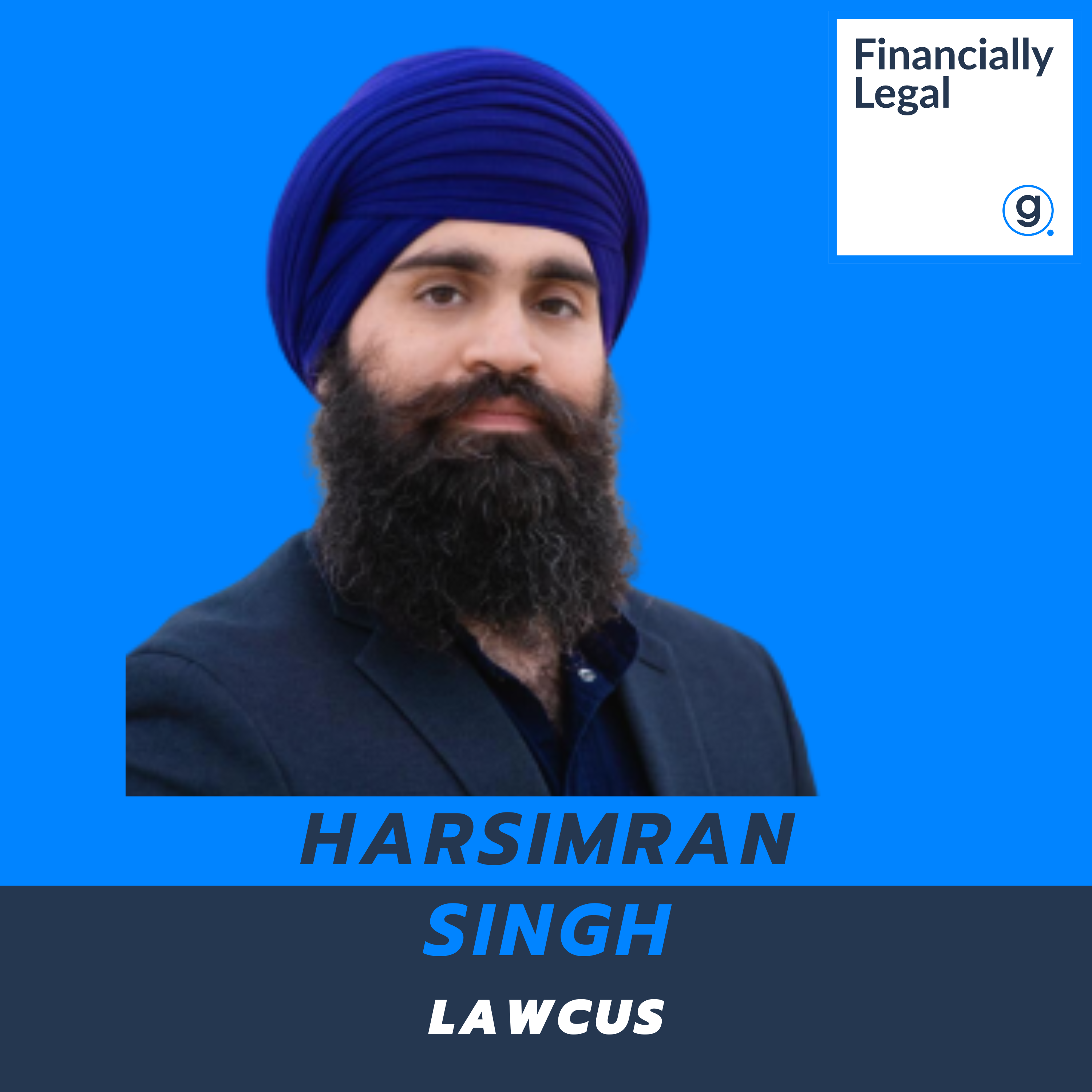 Copy of Episode 49 Legal Case Management Series - An Interview with Harsimran Singh Founder of Lawcus